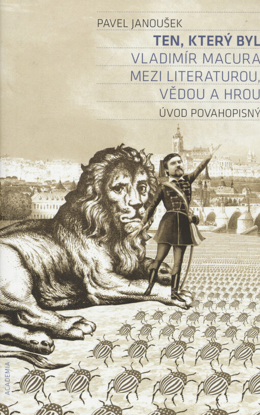 Ten, který byl : Vladimír Macura mezi literaturou, vědou a hrou : úvod povahopisný