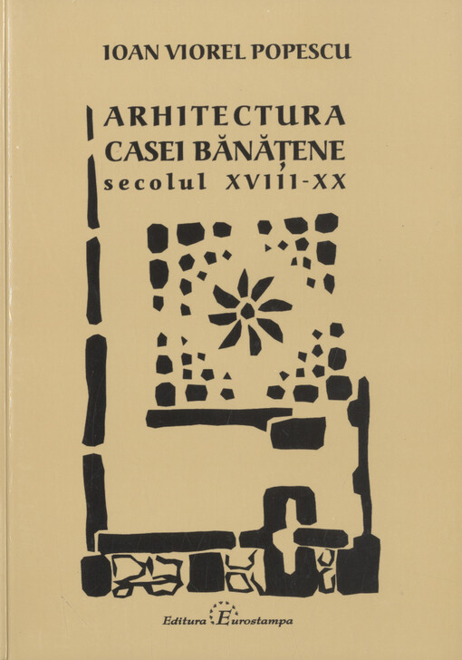 Arhitectura casei Bănăţene : sec. XVIII-XX   
