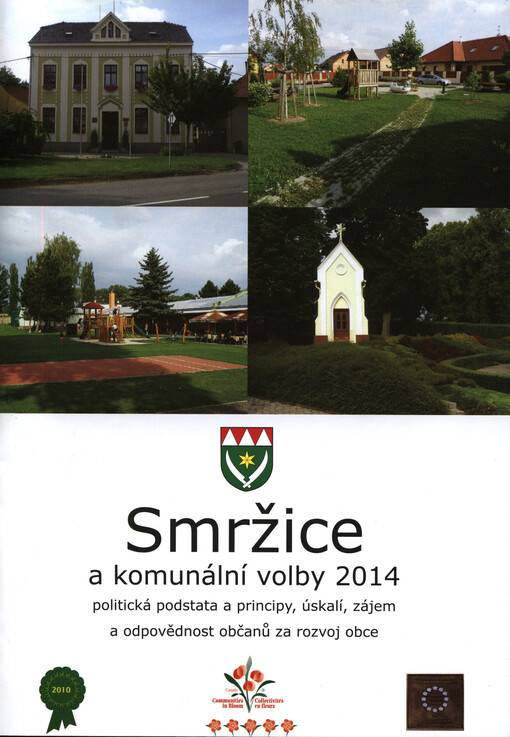 Smržice a komunální volby 2014 :politická podstata a principy, úskalí, zájem a odpovědnost občanů za rozvoj obce