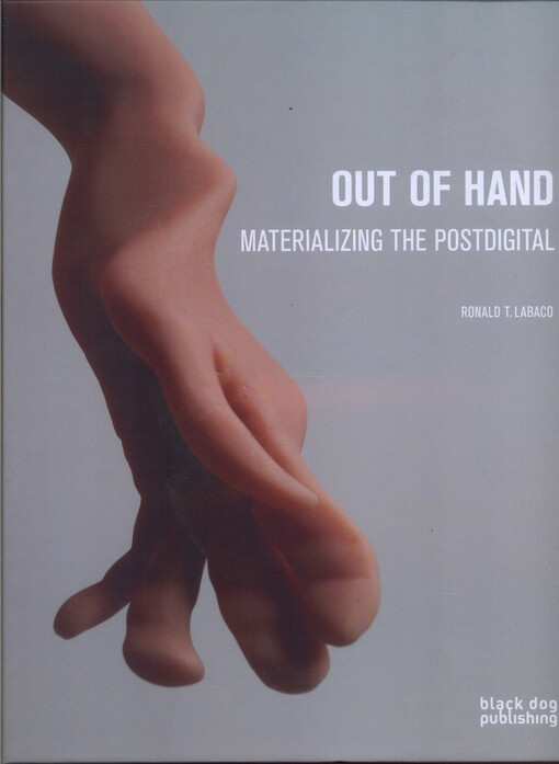 Out of hand :materializing the postdigital 