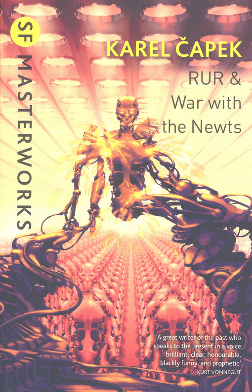R.U.R. (Rossum's Universal Robots) ;and, War with the newts