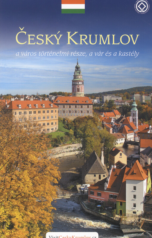 Český Krumlov : a város történelmi része, a vár és a kastély   