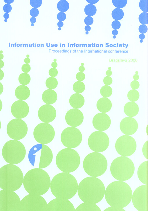 Využívanie informácií v informačnej spoločnosti : zborník z medzinárodnej konferencie, Bratislava, Slovenská republika, 10-11. októbra 2006