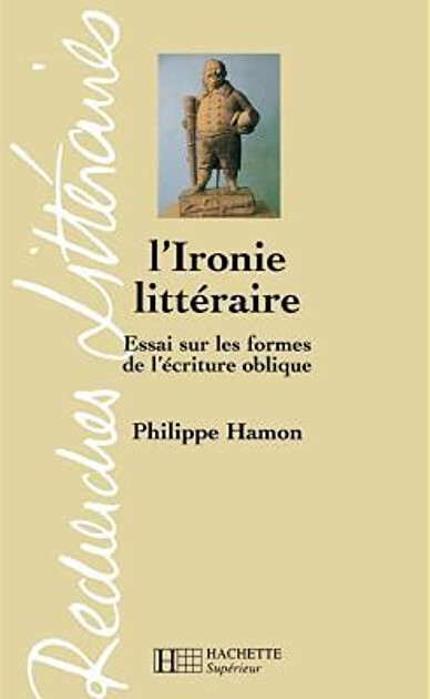 L'ironie littéraire : essai sur les formes de l'écriture oblique   