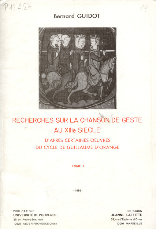 Recherches sur la chanson de geste au XIIIe siecle : d'apres certaines oeuvres du cycle de Guillaume d'Orange, Tome I  
