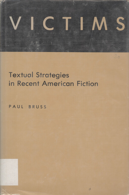 Victims : textual strategies in recent American fiction   
