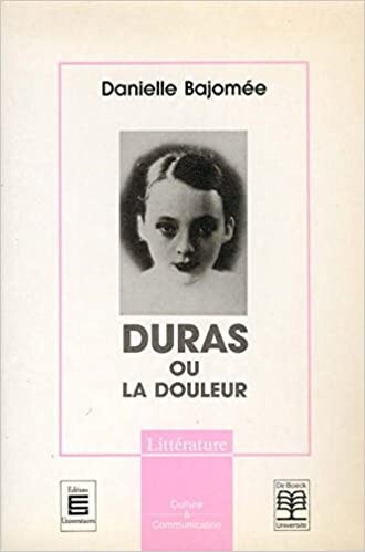 Duras, ou, la douleur    