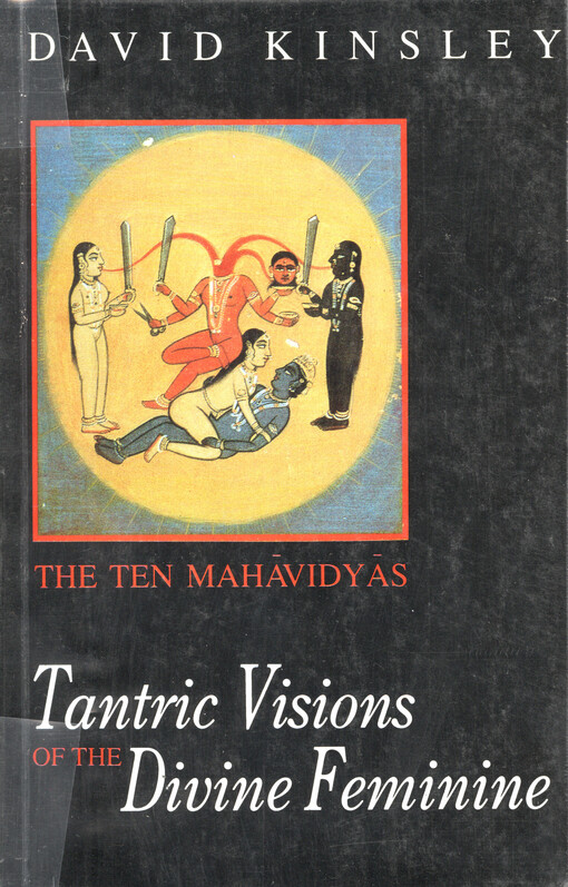 Tantric visions of the divine feminine : the ten Mah vidy s