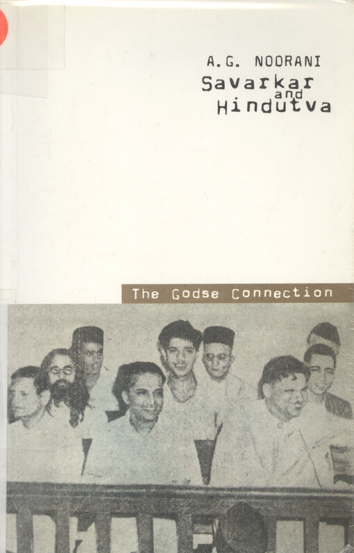 Savarkar and Hindutva : the Godse connection   