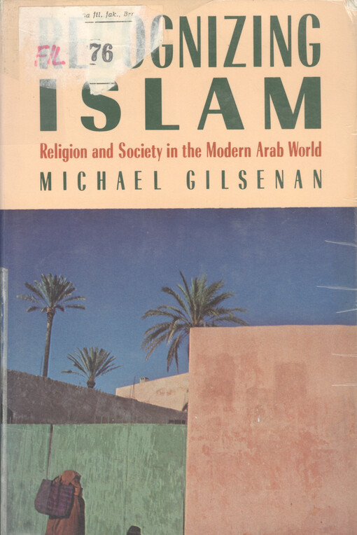 Recognizing Islam : religion and society in the modern Arab world   