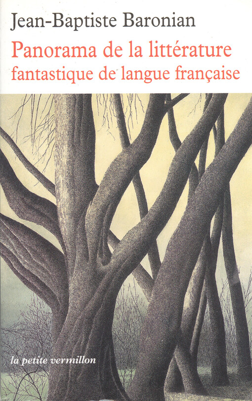 Panorama de la littérature fantastique de langue française : des origines à demain   