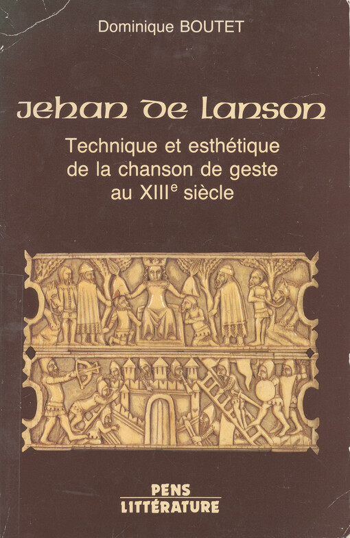 Jehan de Lanson : technique et esthétique de la chanson de geste au XIIIe siecle   