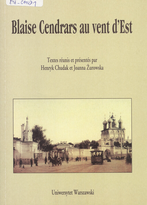 Blaise Cendrars au vent d'Est : actes du Colloque International organisé par l'Institut de Philologie Romane de l'Université de Varsovie 12-13 novembre 1998   