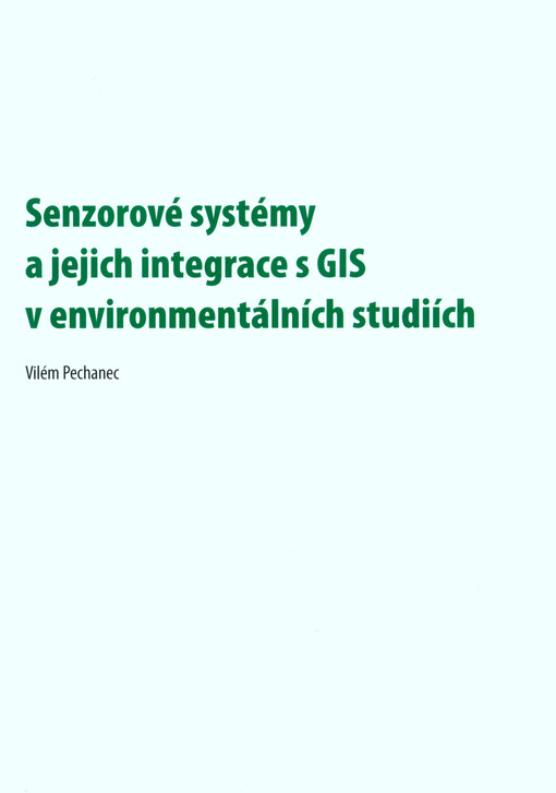 Senzorové systémy a jejich integrace s GIS v environmentálních studiích