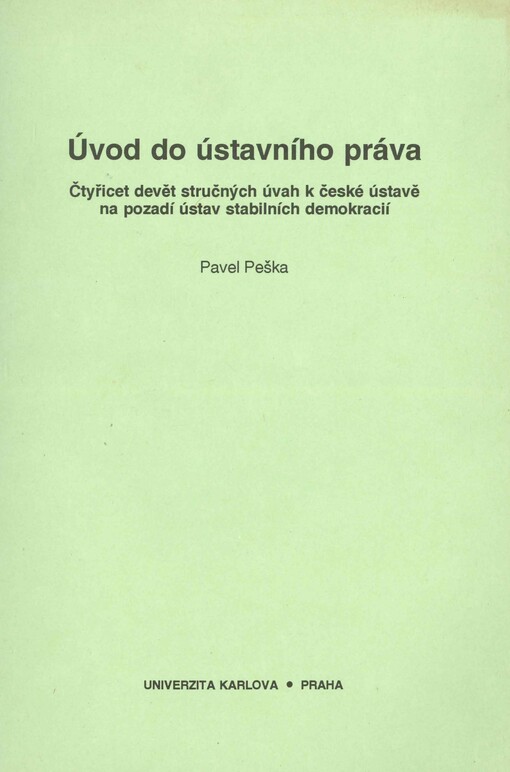Úvod do ústavního práva : čtyřicet devět stručných úvah k české ústavě na pozadí ústav stabilních demokracií