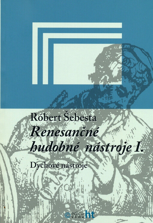 Renesančné hudobné nástroje. 1, Dychové nástroje