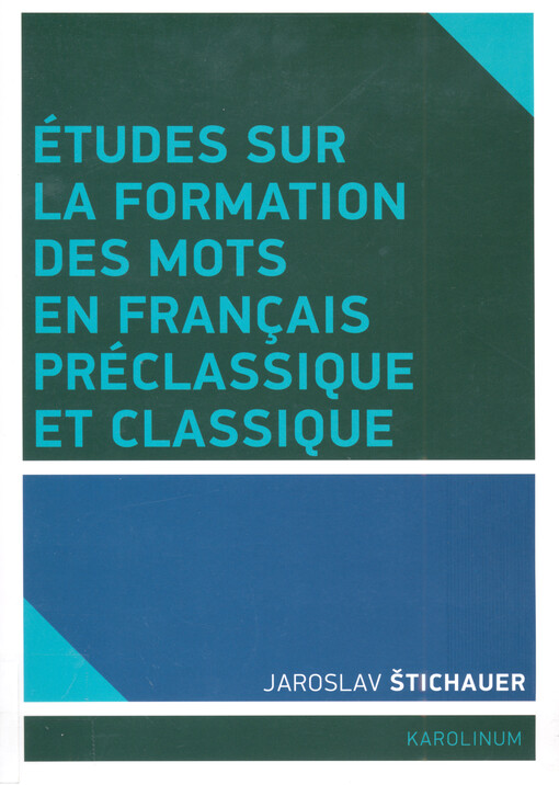 Études sur la formation des mots en français préclassique et classique