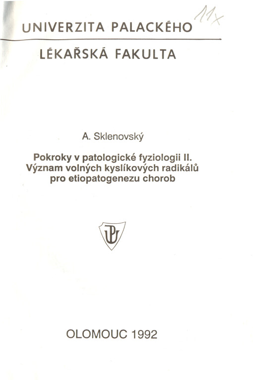 Pokroky v patologické fyziologii II. : význam volných kyslíkových radikálů pro etiopatogenezu chorob : [určeno pro posl. 3. a 4. roč. všeobecného a 3. roč. stomatologického směru studia lékařské fak.]