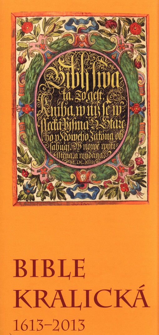 Bible kralická 1613-2013 :[Galerie Klementinum, 12.9-3.11.2013]