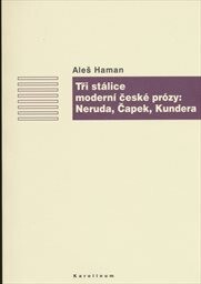 Tři stálice moderní české prózy: Neruda, Čapek, Kundera