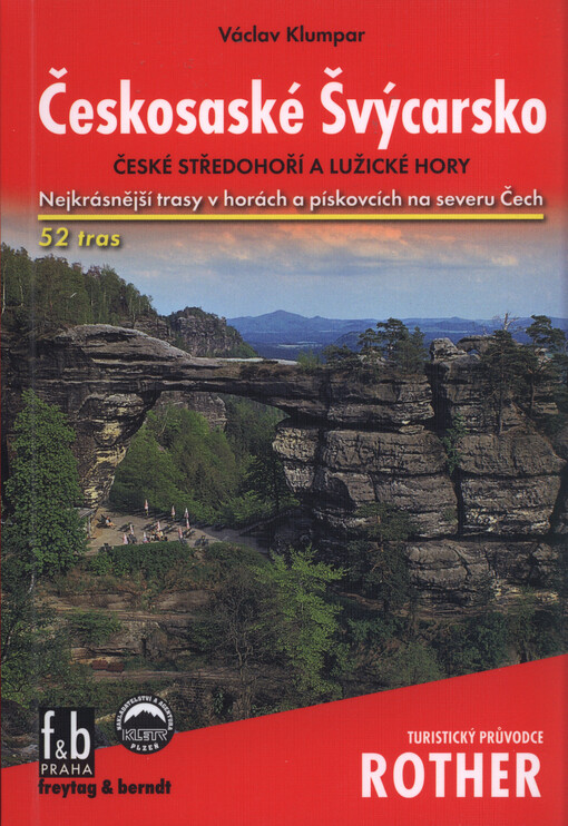 Českosaské Švýcarsko :52 vybraných pěších tras a túr