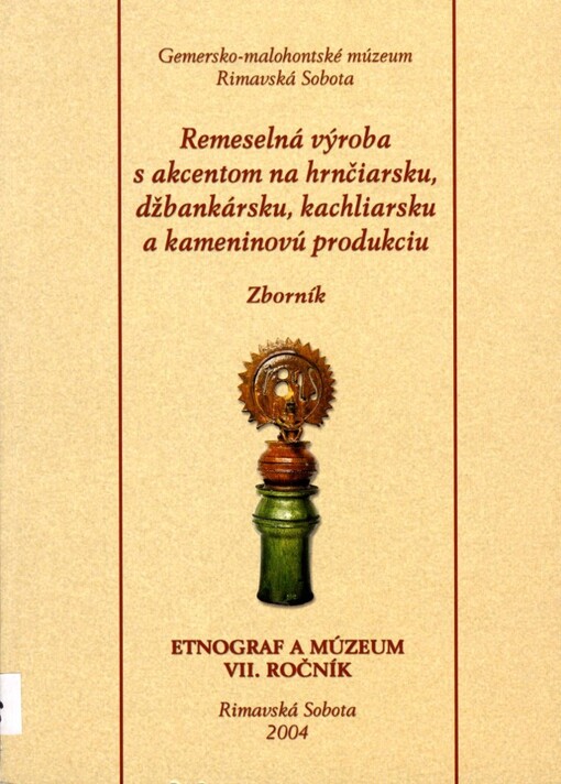 Remeselná výroba s akcentom na hrnčiarsku, džbankársku, kachliarsku a kameninovú produkciu