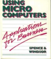 Using Microcomputers: Applications for Business