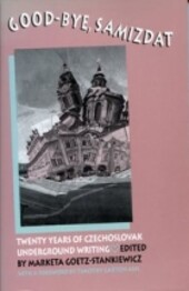 Good-bye, samizdat :twenty years of Czechoslovak underground writing
