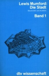 Die Stadt : Geschichte und Ausblick