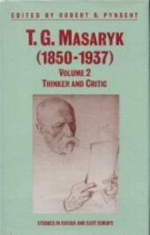 T.G. Masaryk (1850-1937). Volume 2, Thinker and critic