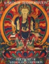 Worlds of transformation : Tibetan art of wisdom and compassion   