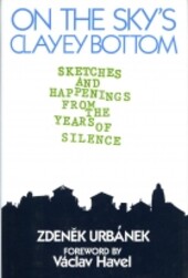 On the Sky's Clayey Bottom: Sketches and Happenings from the Years of Silence
