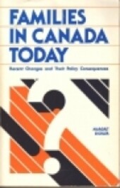 Families in Canada Today: Recent Changes and Their Policy Consequences