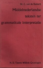 Middelnederlandse teksten ter grammaticale Interpretatie