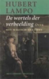 De wortels der verbeelding: De Wroclaw-colleges over het magisch-realisme (Dutch Edition)