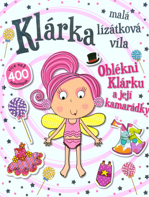 Klárka, malá lízátková víla - Oblékni Klárku a její kamarádky