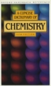 A Concise Dictionary of Chemistry (Oxford Paperback Reference)