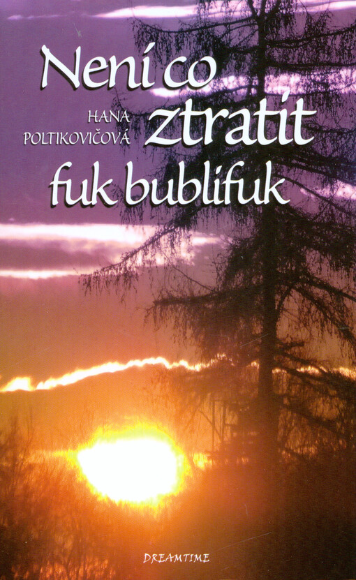 Není co ztratit, fuk bublifuk