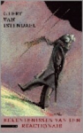 Bekentenissen van een reactionair (Dutch Edition)