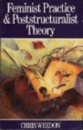 Feminist Practice and Poststructuralist Theory