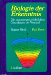 Biologie der Erkenntnis : <<Die >>stammesgeschichtlichen Grundlagen der Vernunft