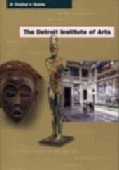 The Detroit Institute of Arts: A Visitor's Guide