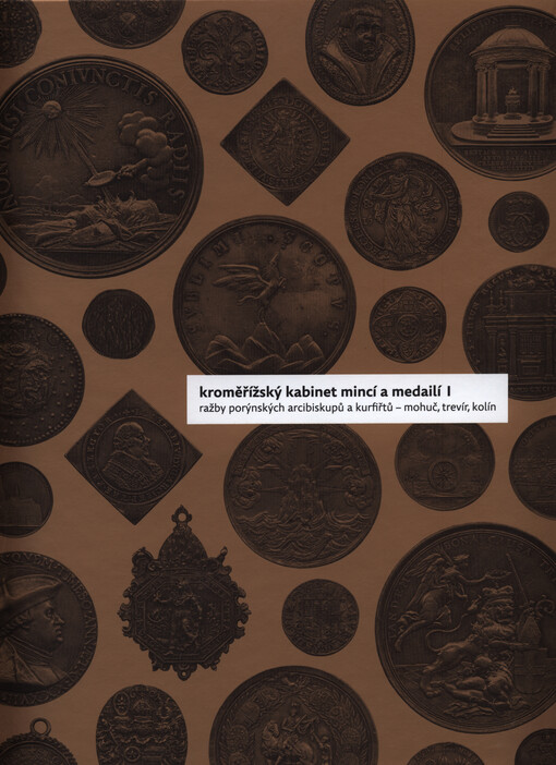 Kroměřížský kabinet mincí a medailí.I,Ražby porýnských arcibiskupů a kurfiřtů - Mohuč, Trevír, Kolín