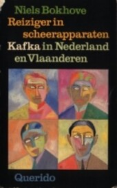 Reiziger in scheerapparaten: Kafka in Nederland en Vlaanderen : overzicht, bloemlezing en bibliografie van de receptie van Franz Kafka's werk in het Nederlandse taalgebied (Dutch Edition)