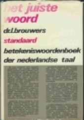 Het juiste woord: Standaard betekeniswoordenboek der Nederlandse taal (Dutch Edition)