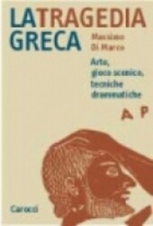 La tragedia greca: Forma, gioco scenico, tecniche drammatiche (Lettere classiche) (Italian Edition)