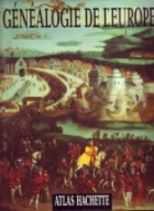 Génealogie de l'Europe :de la préhistoire aux 20e siecle : [atlas]