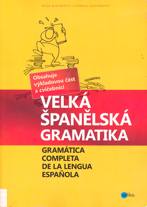 Velká španělská gramatika : vše, co jste kdy chtěli vědět o španělské gramatice, a nikde jste to nenašli