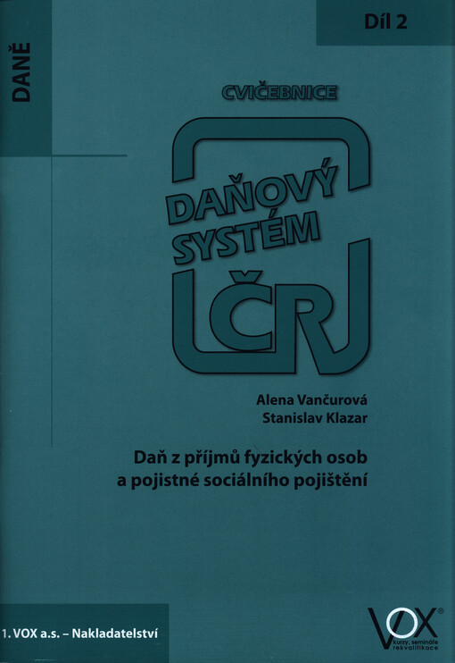 Daňový systém ČR :cvičebnice.2. díl,Daň z příjmů fyzických osob a pojistné sociálního pojištění