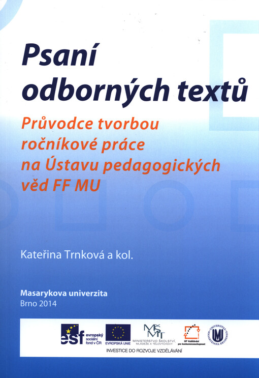 Psaní odborných textů : průvodce tvorbou ročníkové práce na Ústavu pedagogických věd FF MU   